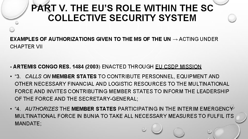 PART V. THE EU’S ROLE WITHIN THE SC COLLECTIVE SECURITY SYSTEM EXAMPLES OF AUTHORIZATIONS