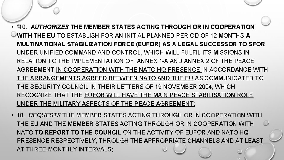  • “ 10. AUTHORIZES THE MEMBER STATES ACTING THROUGH OR IN COOPERATION WITH