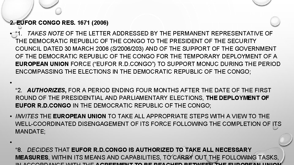 2. EUFOR CONGO RES. 1671 (2006) • “ 1. TAKES NOTE OF THE LETTER