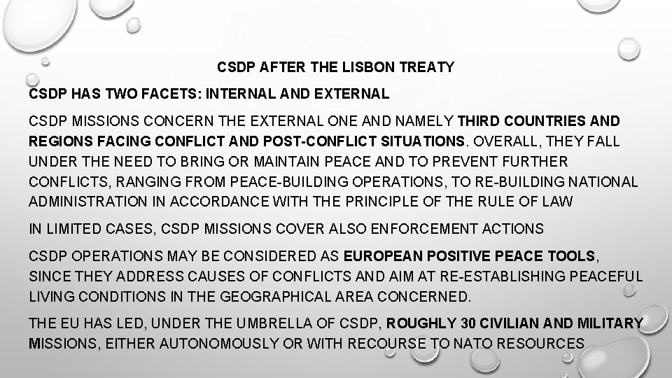 CSDP AFTER THE LISBON TREATY CSDP HAS TWO FACETS: INTERNAL AND EXTERNAL CSDP MISSIONS