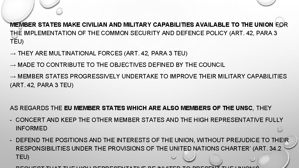 MEMBER STATES MAKE CIVILIAN AND MILITARY CAPABILITIES AVAILABLE TO THE UNION FOR THE IMPLEMENTATION