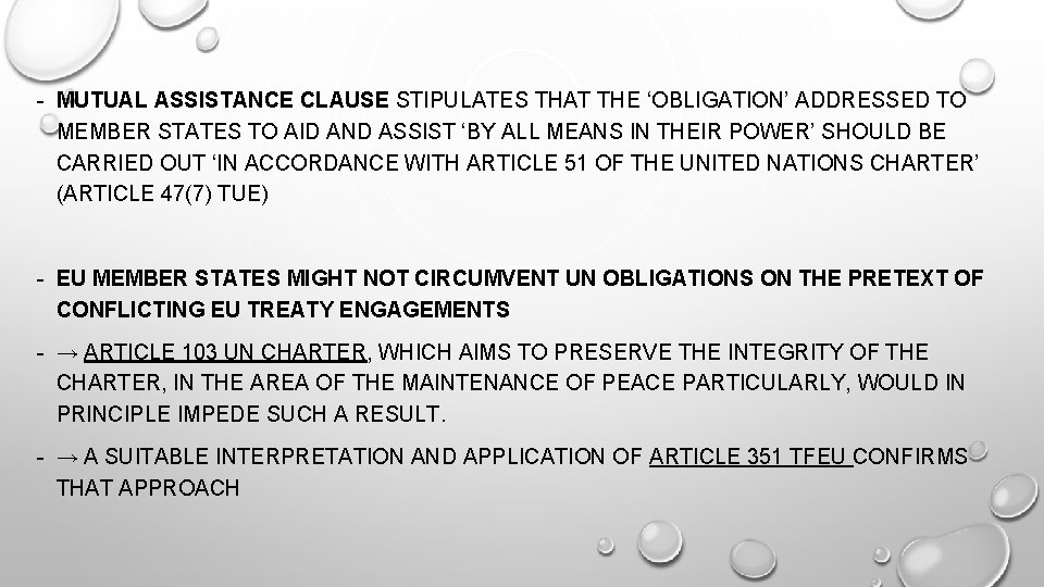 - MUTUAL ASSISTANCE CLAUSE STIPULATES THAT THE ‘OBLIGATION’ ADDRESSED TO MEMBER STATES TO AID