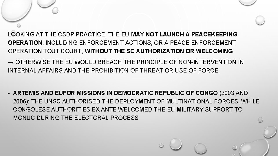 LOOKING AT THE CSDP PRACTICE, THE EU MAY NOT LAUNCH A PEACEKEEPING OPERATION, INCLUDING