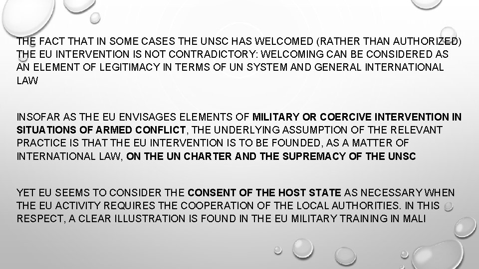 THE FACT THAT IN SOME CASES THE UNSC HAS WELCOMED (RATHER THAN AUTHORIZED) THE