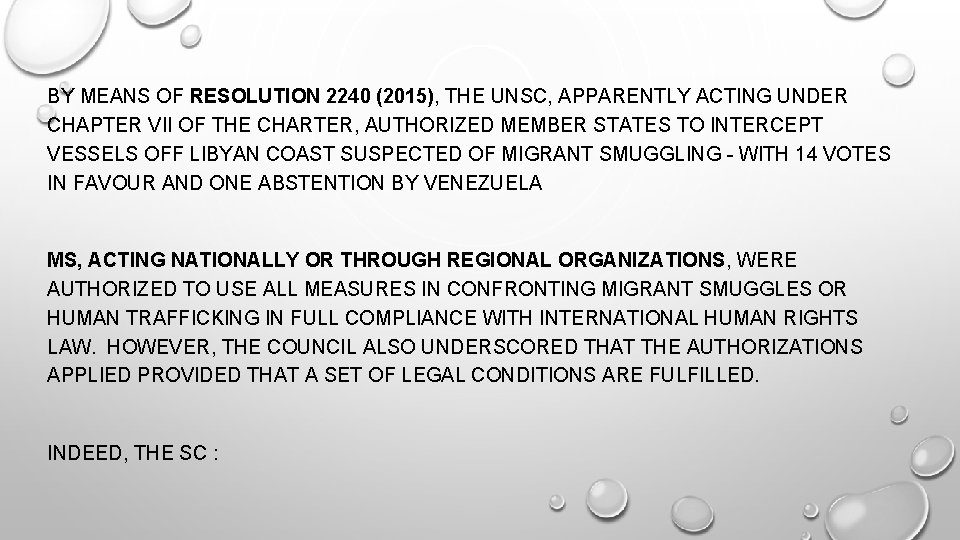 BY MEANS OF RESOLUTION 2240 (2015), THE UNSC, APPARENTLY ACTING UNDER CHAPTER VII OF