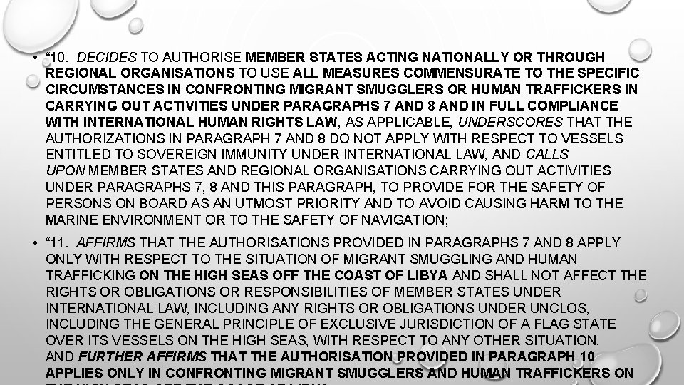  • “ 10. DECIDES TO AUTHORISE MEMBER STATES ACTING NATIONALLY OR THROUGH REGIONAL