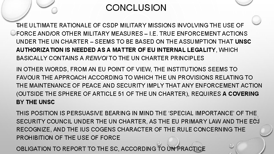 CONCLUSION THE ULTIMATE RATIONALE OF CSDP MILITARY MISSIONS INVOLVING THE USE OF FORCE AND/OR