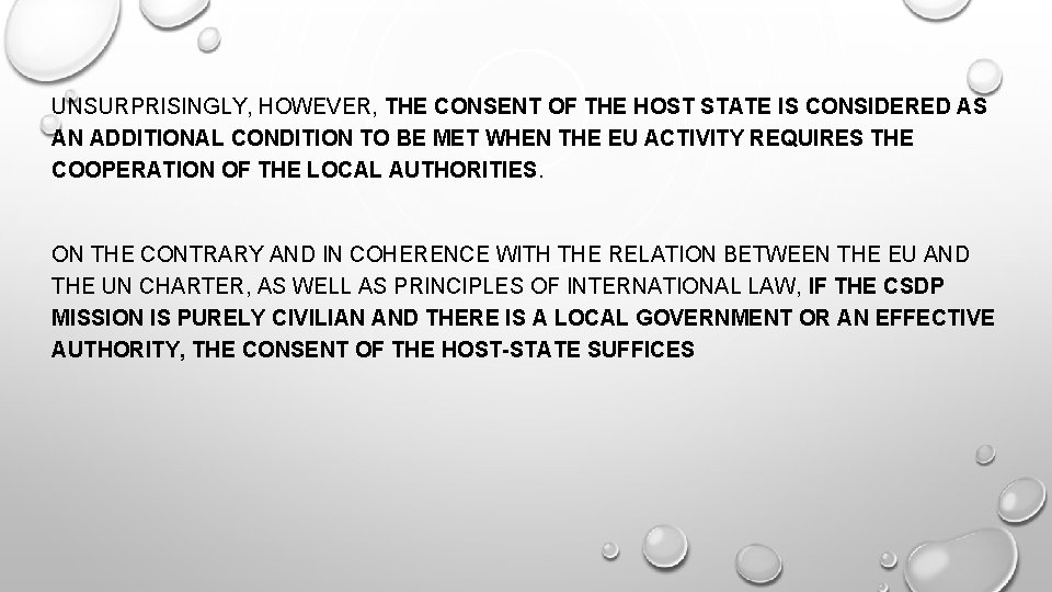 UNSURPRISINGLY, HOWEVER, THE CONSENT OF THE HOST STATE IS CONSIDERED AS AN ADDITIONAL CONDITION