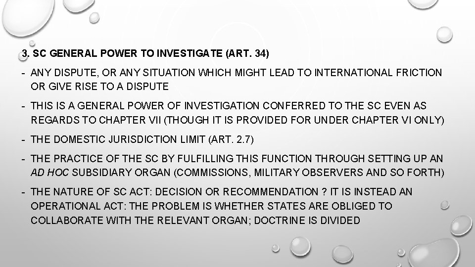 3. SC GENERAL POWER TO INVESTIGATE (ART. 34) - ANY DISPUTE, OR ANY SITUATION