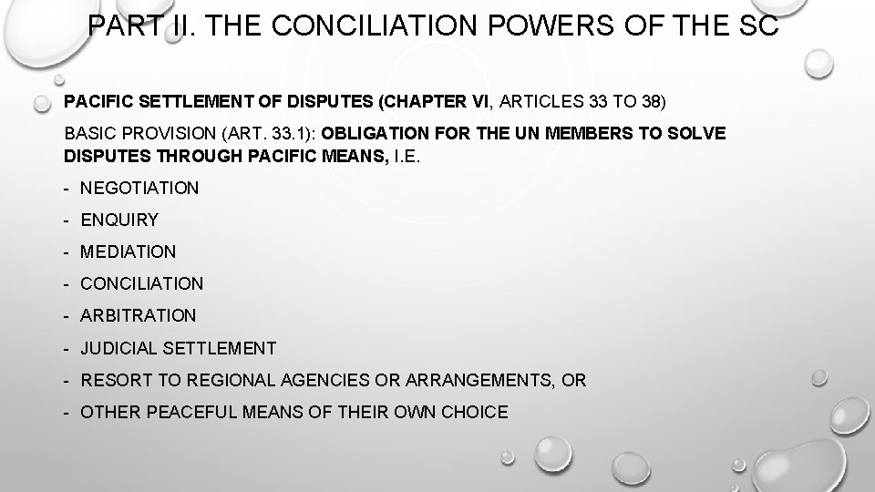 PART II. THE CONCILIATION POWERS OF THE SC PACIFIC SETTLEMENT OF DISPUTES (CHAPTER VI,