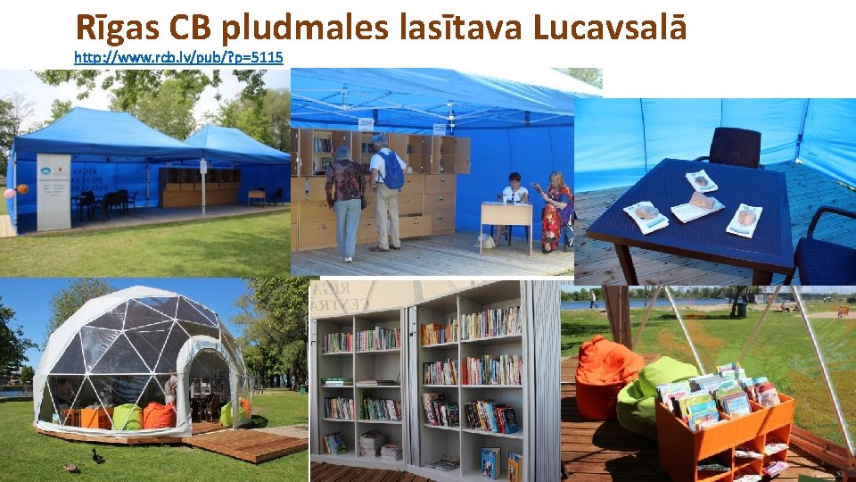 Rīgas CB pludmales lasītava Lucavsalā http: //www. rcb. lv/pub/? p=5115 