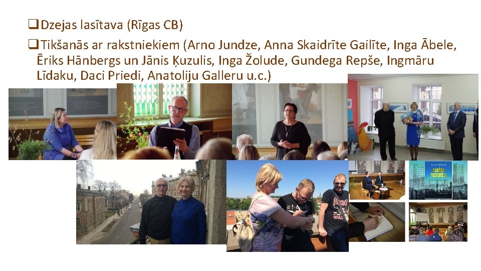 q. Dzejas lasītava (Rīgas CB) q. Tikšanās ar rakstniekiem (Arno Jundze, Anna Skaidrīte Gailīte,