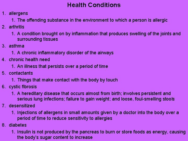 Health Conditions 1. allergens 1. The offending substance in the environment to which a