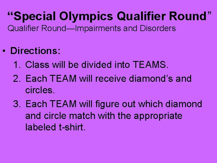 “Special Olympics Qualifier Round” Qualifier Round—Impairments and Disorders • Directions: 1. Class will be