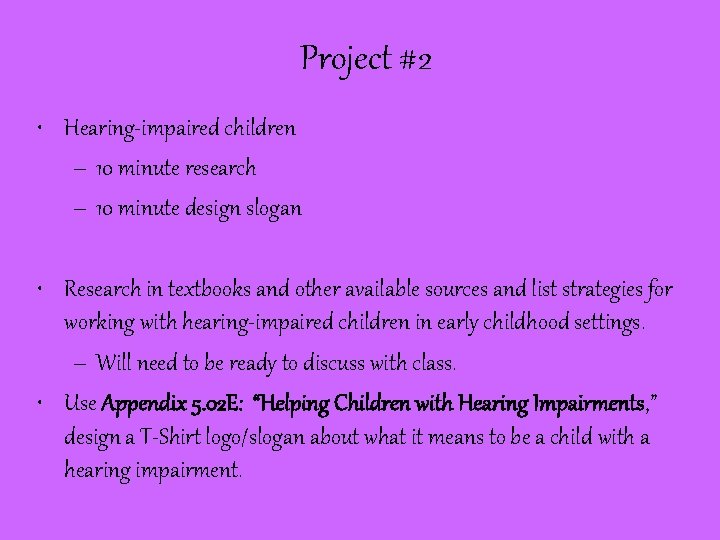 Project #2 • Hearing-impaired children – 10 minute research – 10 minute design slogan
