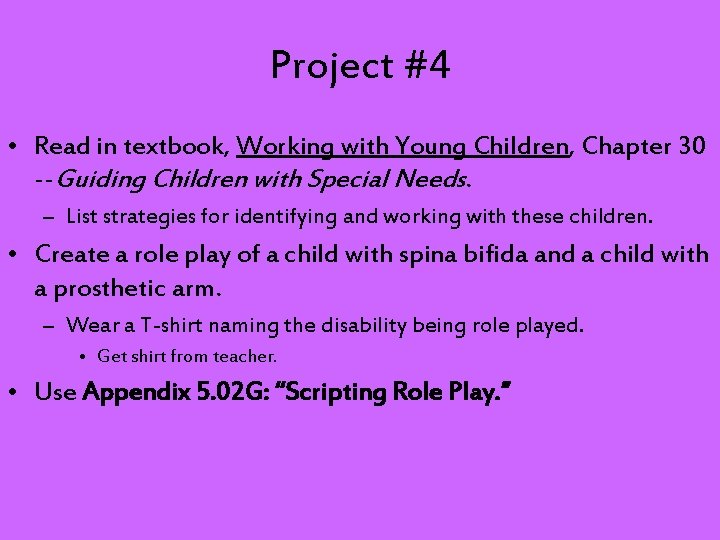 Project #4 • Read in textbook, Working with Young Children, Chapter 30 --Guiding Children