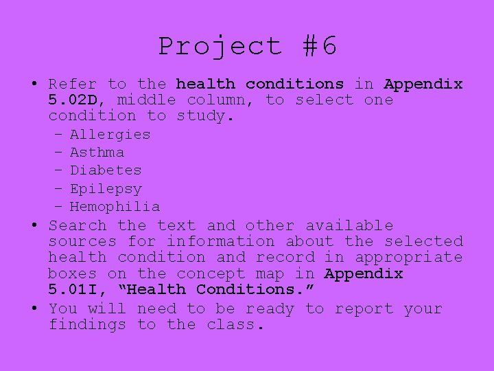 Project #6 • Refer to the health conditions in Appendix 5. 02 D, middle