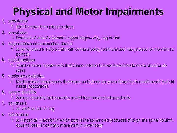 Physical and Motor Impairments 1. ambulatory 1. Able to move from place to place