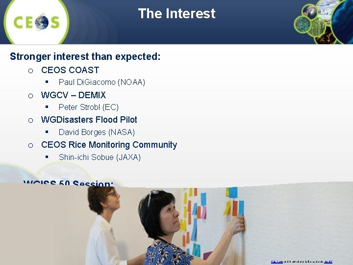 The Interest Stronger interest than expected: o CEOS COAST ▪ Paul Di. Giacomo (NOAA)