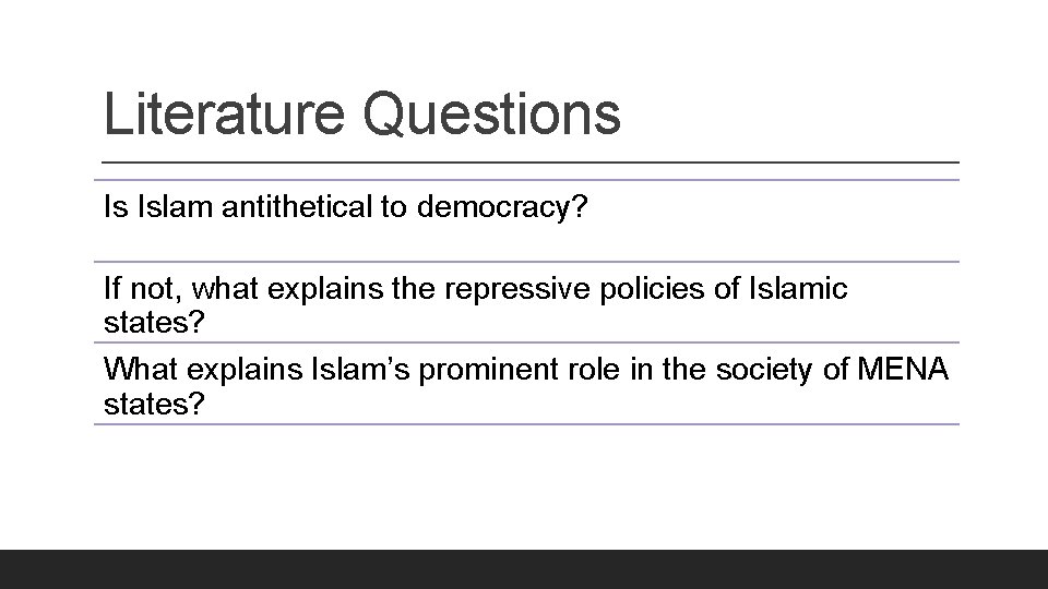 Literature Questions Is Islam antithetical to democracy? If not, what explains the repressive policies