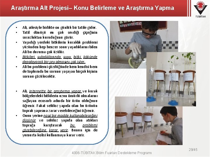 Araştırma Alt Projesi– Konu Belirleme ve Araştırma Yapma TÜBİTAK • • Ali, ailesiyle birlikte