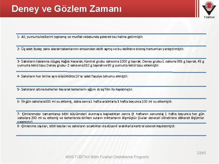 Deney ve Gözlem Zamanı TÜBİTAK 1 - Ali, yumurta kolilerini toplamış ve mutfak robotunda