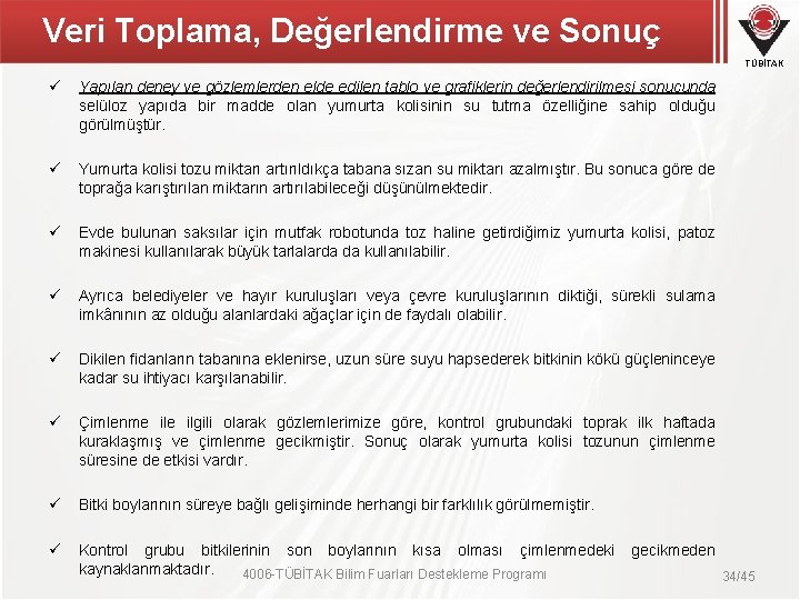 Veri Toplama, Değerlendirme ve Sonuç TÜBİTAK ü Yapılan deney ve gözlemlerden elde edilen tablo