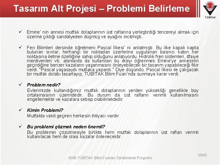 Tasarım Alt Projesi – Problemi Belirleme TÜBİTAK ü Emine’ nin annesi mutfak dolaplarının üst Tasarım Alt Projesi – Problemi Belirleme TÜBİTAK ü Emine’ nin annesi mutfak dolaplarının üst