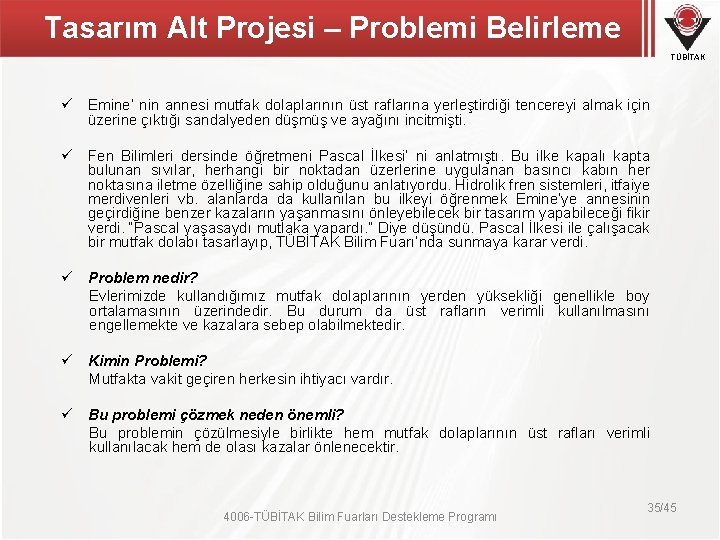 Tasarım Alt Projesi – Problemi Belirleme TÜBİTAK ü Emine’ nin annesi mutfak dolaplarının üst