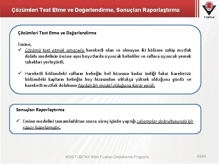 Çözümleri Test Etme ve Değerlendirme, Sonuçları Raporlaştırma TÜBİTAK Çözümleri Test Etme ve Değerlendirme Emine,