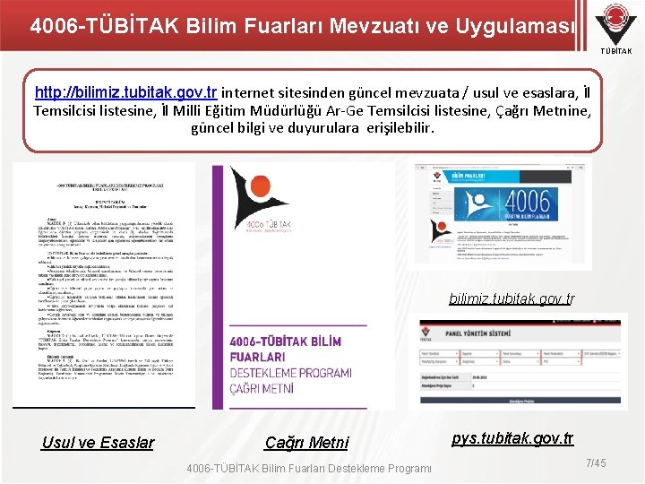 4006 -TÜBİTAK Bilim Fuarları Mevzuatı ve Uygulaması TÜBİTAK http: //bilimiz. tubitak. gov. tr internet