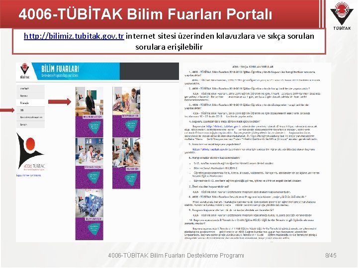 4006 -TÜBİTAK Bilim Fuarları Portalı http: //bilimiz. tubitak. gov. tr internet sitesi üzerinden kılavuzlara