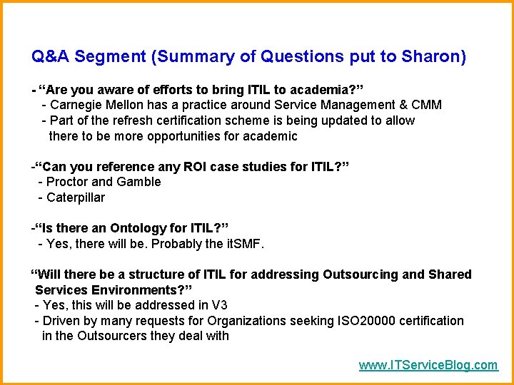 Q&A Segment (Summary of Questions put to Sharon) - “Are you aware of efforts