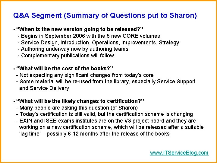 Q&A Segment (Summary of Questions put to Sharon) - “When is the new version