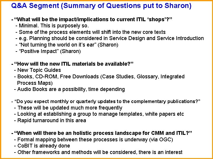 Q&A Segment (Summary of Questions put to Sharon) - “What will be the impact/implications