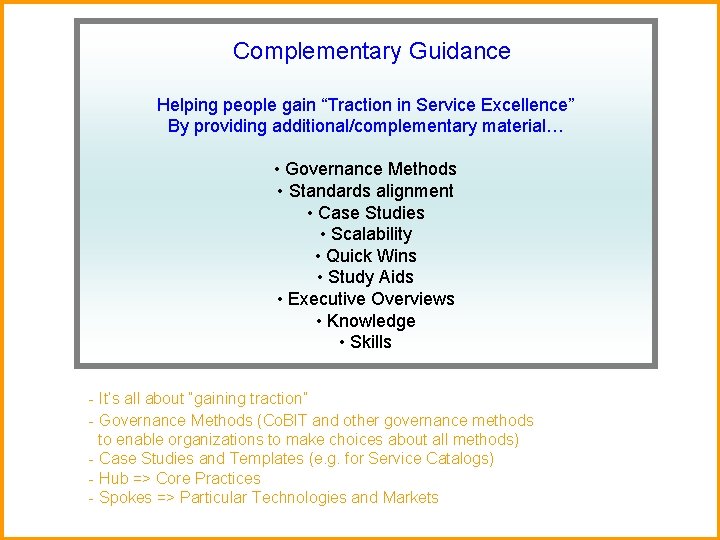 Complementary Guidance Helping people gain “Traction in Service Excellence” By providing additional/complementary material… •