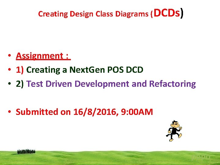Creating Design Class Diagrams (DCDs) • Assignment : • 1) Creating a Next. Gen