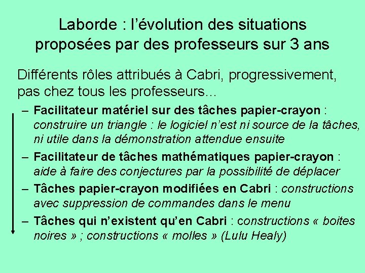 Laborde : l’évolution des situations proposées par des professeurs sur 3 ans Différents rôles