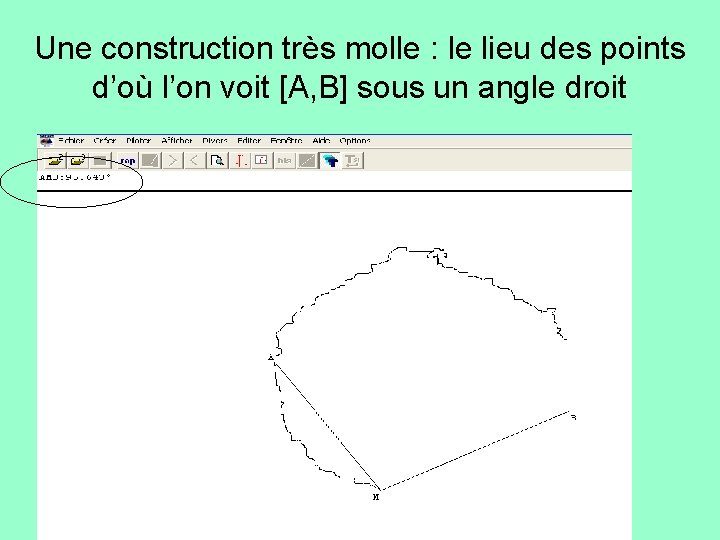 Une construction très molle : le lieu des points d’où l’on voit [A, B]