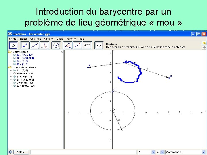 Introduction du barycentre par un problème de lieu géométrique « mou » 