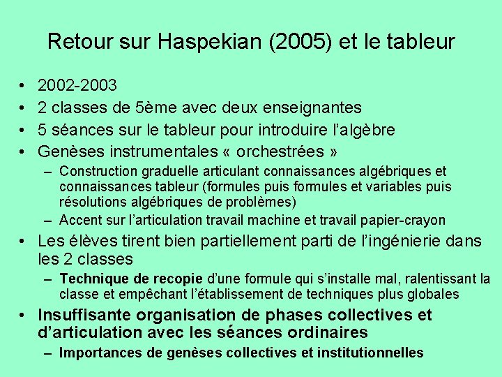 Retour sur Haspekian (2005) et le tableur • • 2002 -2003 2 classes de