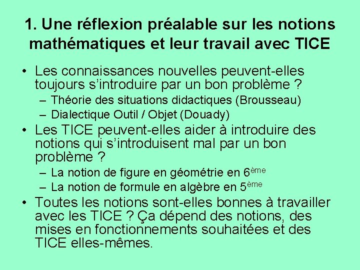 1. Une réflexion préalable sur les notions mathématiques et leur travail avec TICE •