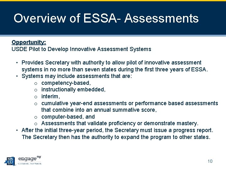 Overview of ESSA- Assessments Opportunity: USDE Pilot to Develop Innovative Assessment Systems • Provides