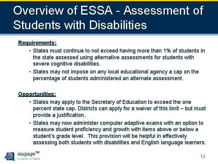 Overview of ESSA - Assessment of Students with Disabilities Requirements: • States must continue