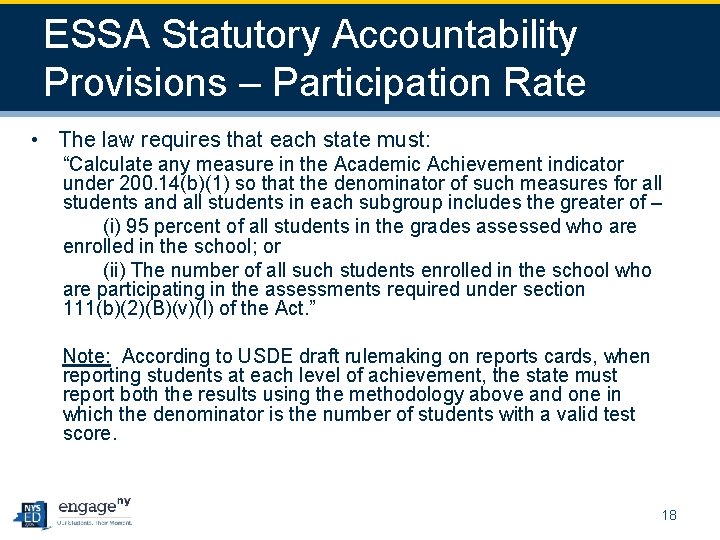 ESSA Statutory Accountability Provisions – Participation Rate • The law requires that each state