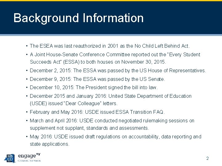 Background Information • The ESEA was last reauthorized in 2001 as the No Child