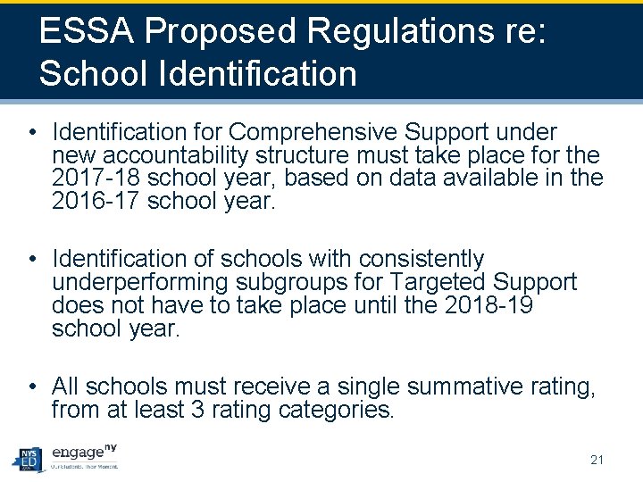 ESSA Proposed Regulations re: School Identification • Identification for Comprehensive Support under new accountability