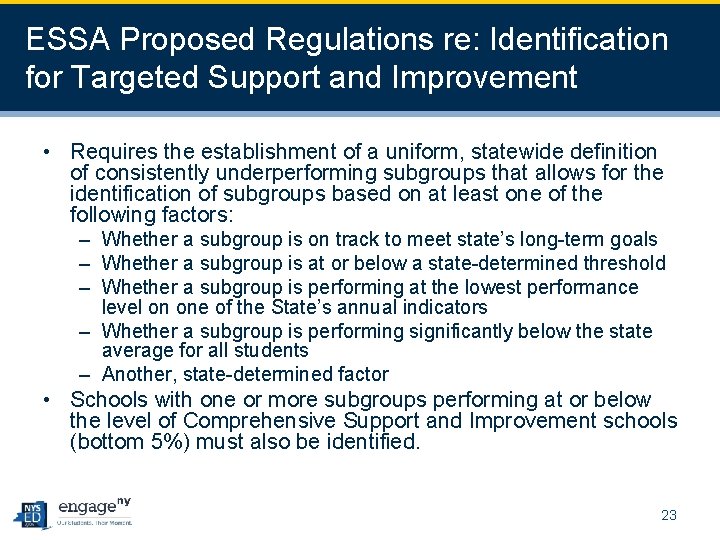 ESSA Proposed Regulations re: Identification for Targeted Support and Improvement • Requires the establishment