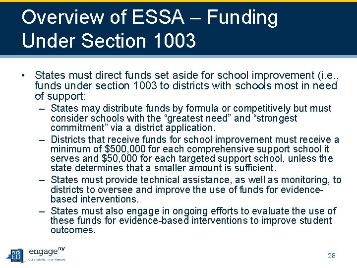 Overview of ESSA – Funding Under Section 1003 • States must direct funds set