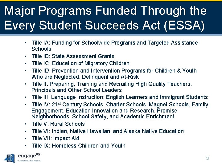 Major Programs Funded Through the Every Student Succeeds Act (ESSA) • Title IA: Funding